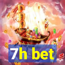 7h bet