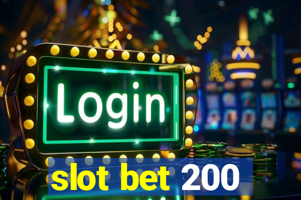 slot bet 200