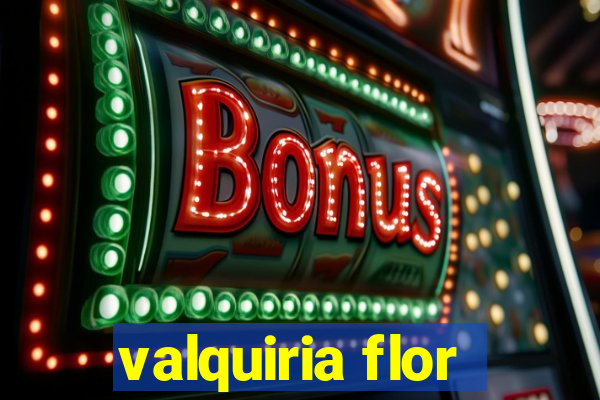 valquiria flor