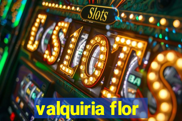 valquiria flor