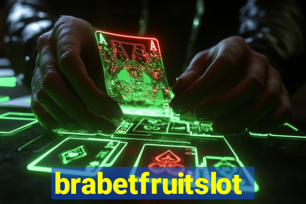 brabetfruitslot