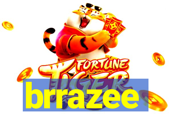 brrazee