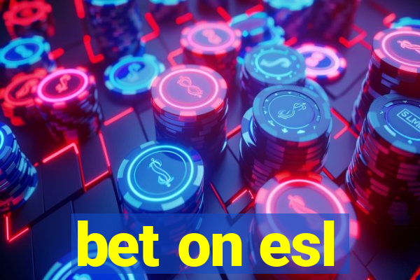 bet on esl