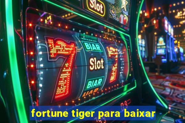 fortune tiger para baixar