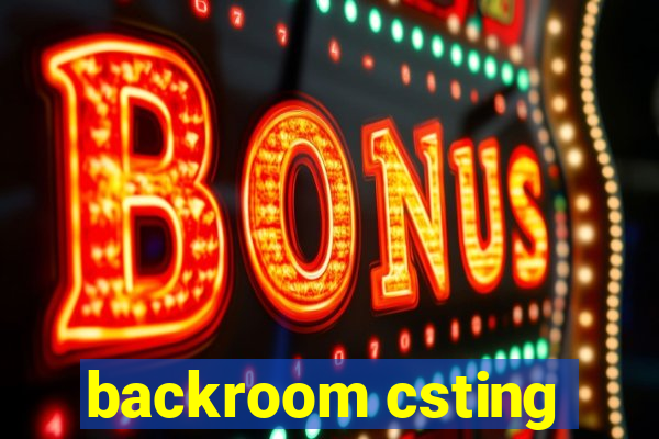 backroom csting