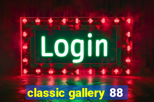 classic gallery 88