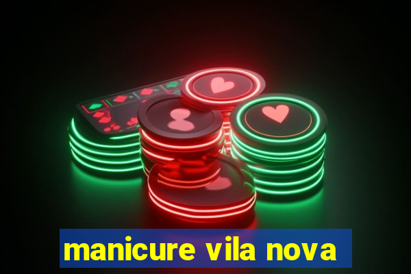 manicure vila nova