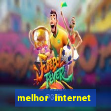 melhor internet para jogos online