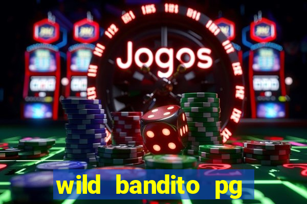 wild bandito pg soft demo slot