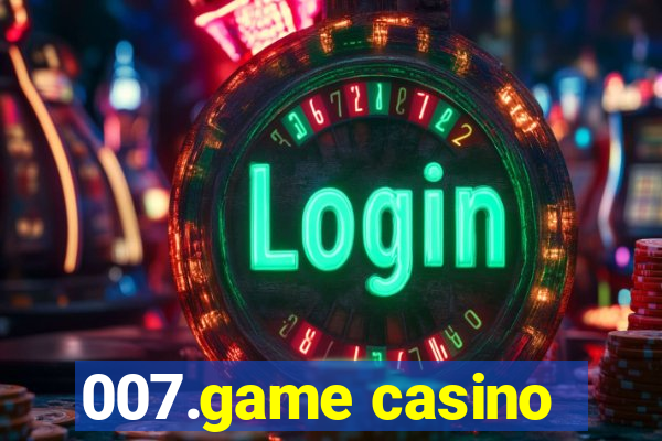 007.game casino