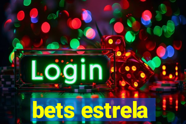 bets estrela