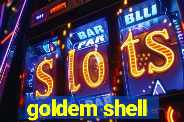 goldem shell