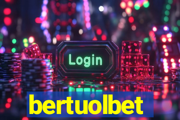 bertuolbet