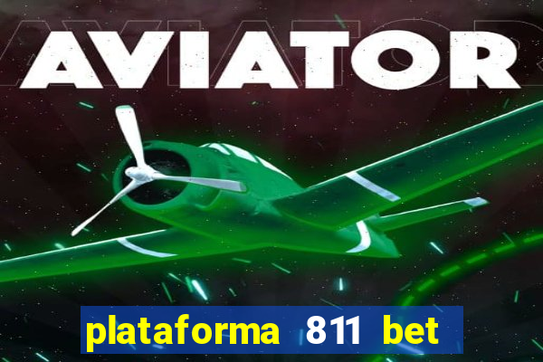 plataforma 811 bet 茅 confi谩vel