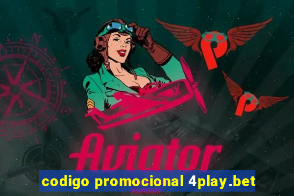 codigo promocional 4play.bet