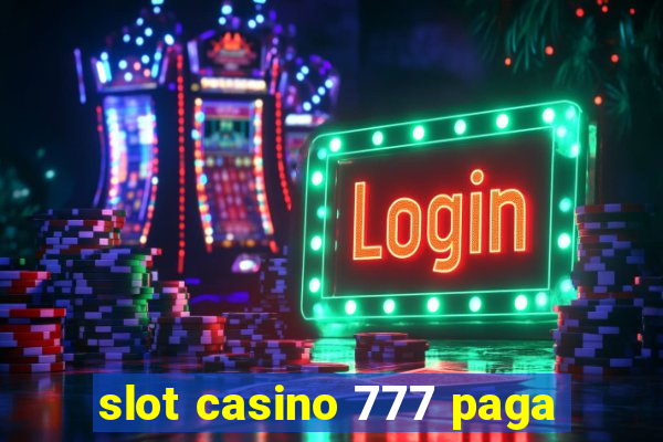 slot casino 777 paga