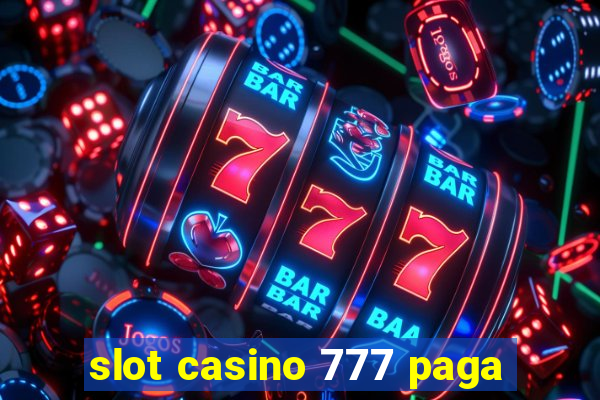 slot casino 777 paga