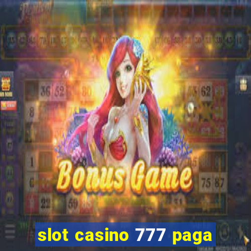 slot casino 777 paga