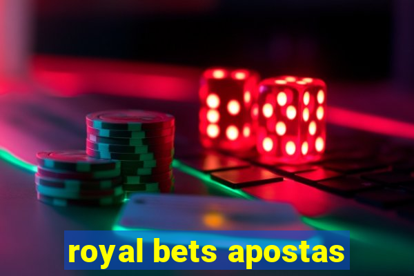 royal bets apostas