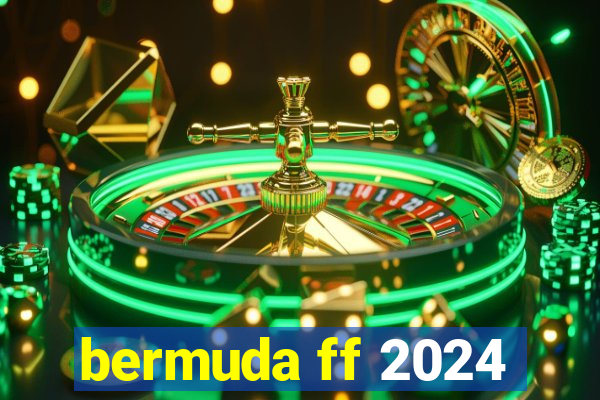 bermuda ff 2024