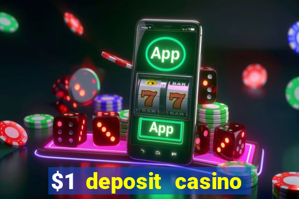 $1 deposit casino free spins