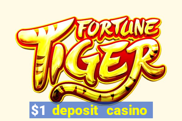 $1 deposit casino free spins