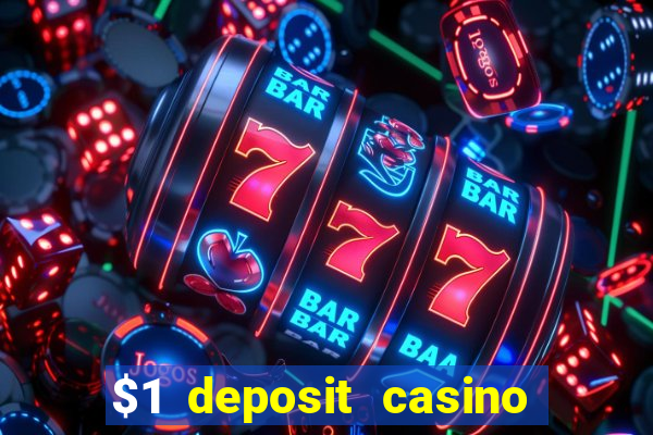 $1 deposit casino free spins