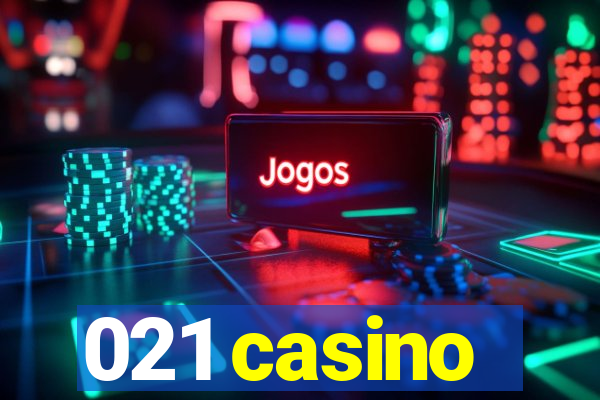 021 casino