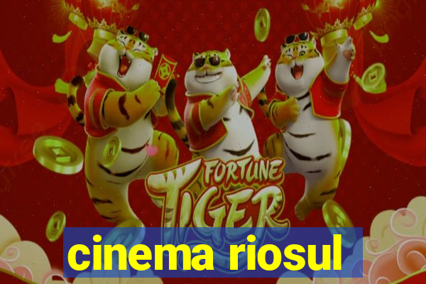 cinema riosul