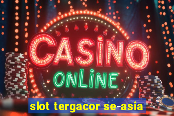 slot tergacor se-asia