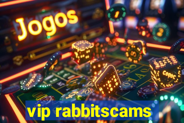 vip rabbitscams