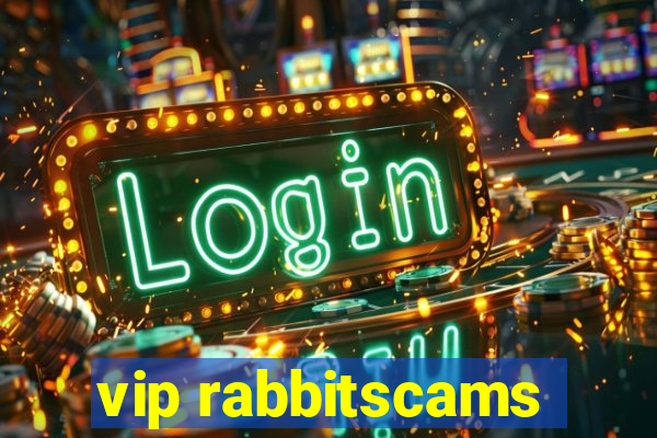 vip rabbitscams