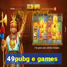 49pubg e games