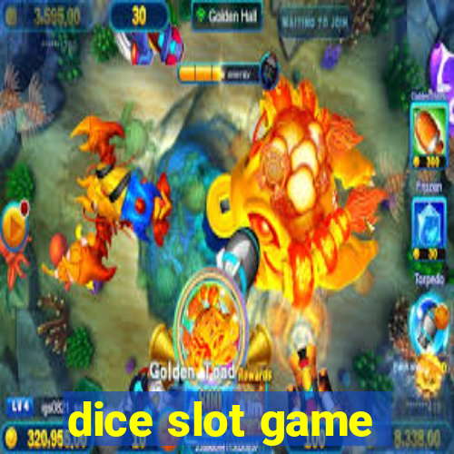 dice slot game