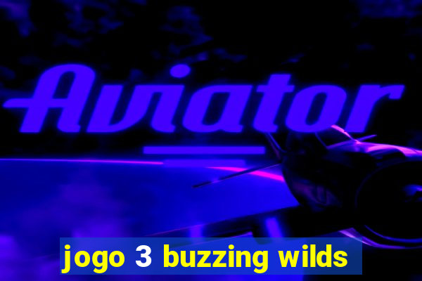 jogo 3 buzzing wilds