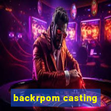 backrpom casting