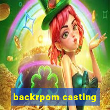 backrpom casting