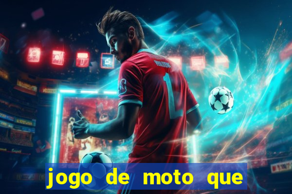 jogo de moto que da grau