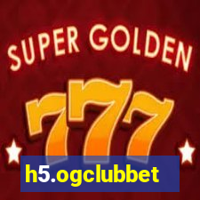 h5.ogclubbet