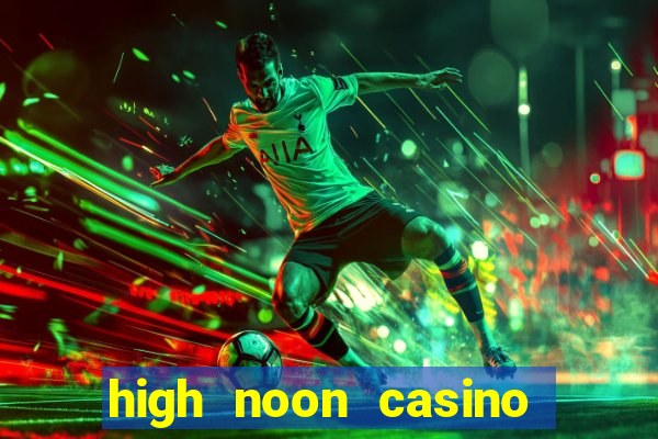 high noon casino bonus codes