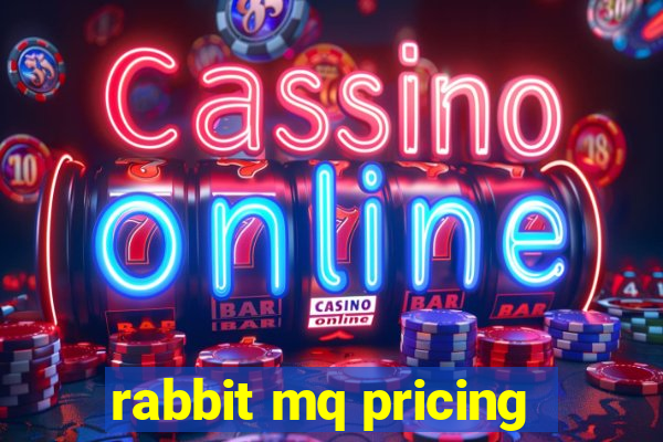 rabbit mq pricing