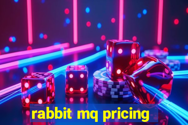 rabbit mq pricing