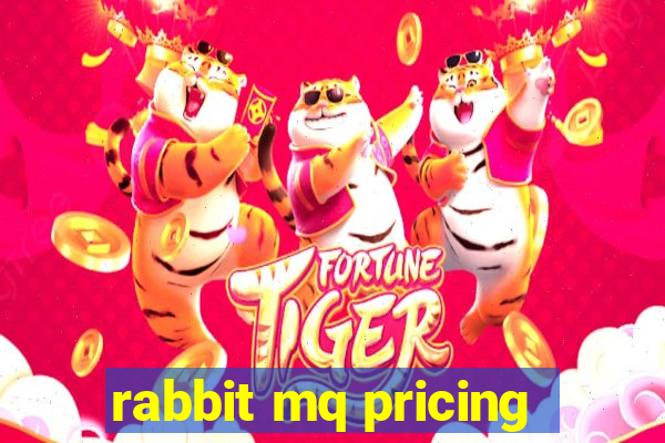 rabbit mq pricing