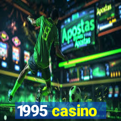 1995 casino