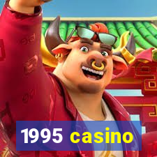 1995 casino