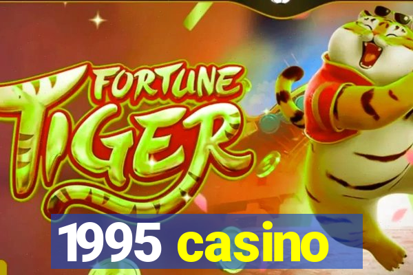 1995 casino