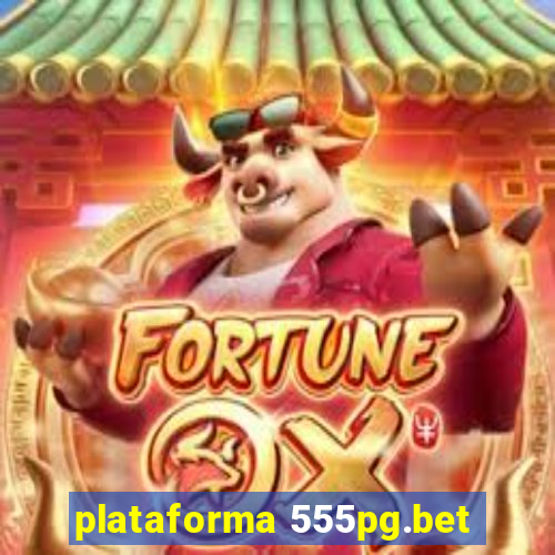 plataforma 555pg.bet