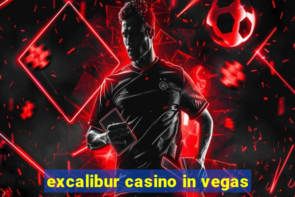 excalibur casino in vegas