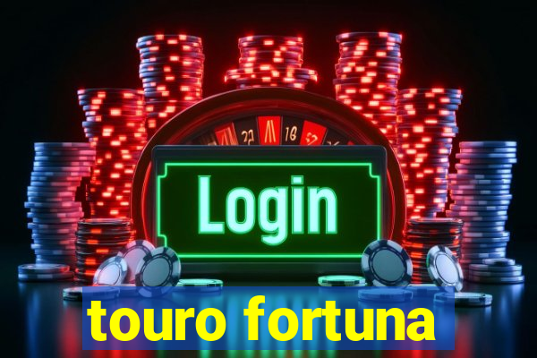 touro fortuna