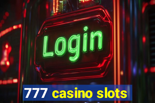 777 casino slots